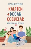 Kalpten Dogan Cocuklar - Koruyucu Aile Öyküleri