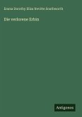 Die verlorene Erbin Die verlorene Erbin