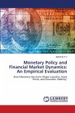 Monetary Policy and Financial Market Dynamics: An Empirical Evaluation Monetary Policy and Financial Market Dynamics: An Empirical Evaluation