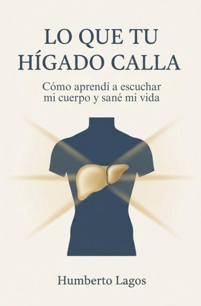 Lo Que Tu Hígado Calla Lo Que Tu Hígado Calla