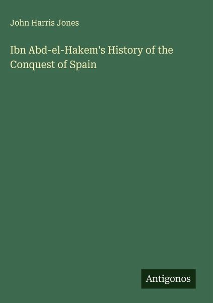 Ibn Abd-el-Hakem's History of the Conquest of Spain