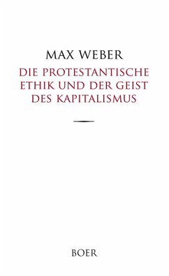 Die protestantische Ethik und der Geist des Kapitalismus - Weber, Max