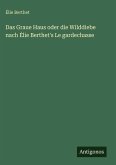 Das Graue Haus oder die Wilddiebe nach Élie Berthet's Le gardechasse Das Graue Haus oder die Wilddiebe nach Élie Berthet's Le gardechasse