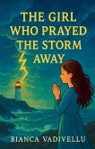 The Girl Who Prayed the Storm Away The Girl Who Prayed the Storm Away