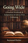 Going Wide-A Practical Workbook for Independent & Library-First Publishing (eBook, ePUB)