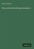 Titus, oder die Zerstörung Jerusalem's