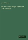 Notes of Travel: Being a Journal of a Tour in Europe