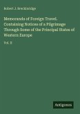 Memoranda of Foreign Travel. Containing Notices of a Pilgrimage Through Some of the Principal States of Western Europe