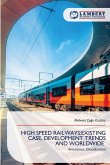 HIGH SPEED RAILWAYS:EXISTING CASE, DEVELOPMENT TRENDS AND WORLDWIDE