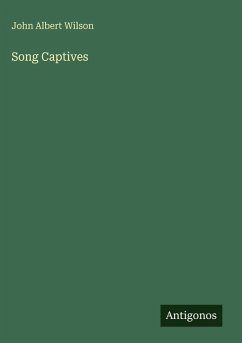 Song Captives - Wilson, John Albert