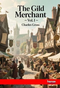 The Gild Merchant - Gross, Charles