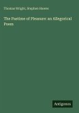 The Pastime of Pleasure: an Allegorical Poem The Pastime of Pleasure: an Allegorical Poem