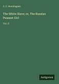 The White Slave; or, The Russian Peasant Girl