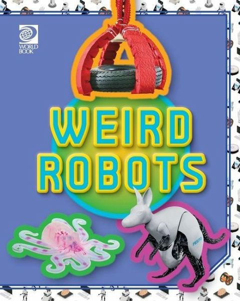 Weird Robots Weird Robots