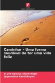 Caminhar - Uma forma saudável de ter uma vida feliz Caminhar - Uma forma saudável de ter uma vida feliz
