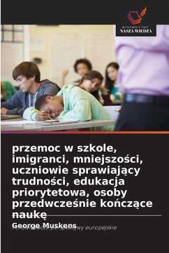 Cover przemoc w szkole, imigranci, mniejszo¿ci, uczniowie sprawiaj¿cy trudno¿ci, edukacja priorytetowa, osoby przedwcze¿nie ko¿cz¿ce nauk¿