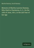 Memoirs of Martha Laurens Ramsay, Who Died in Charleston, S. C., On the 10th of June, 1811, in the 52d Year of her Age