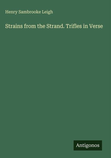 Strains from the Strand. Trifles in Verse