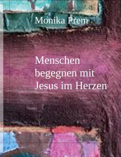 Menschen begegnen mit Jesus im Herzen