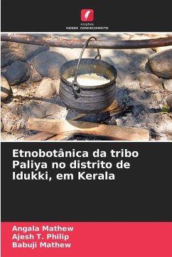 Etnobotânica da tribo Paliya no distrito de Idukki, em Kerala - Mathew, Angala;Philip, Ajesh T.;Mathew, Babuji Etnobotânica da tribo Paliya no distrito de Idukki, em Kerala - Mathew, Angala;Philip, Ajesh T.;Mathew, Babuji