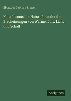 Cover Katechismus der Naturlehre oder die Erscheinungen von Wärme, Luft, Licht und Schall