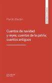 Cuentos de navidad y reyes; cuentos de la patria; cuentos antiguos (eBook, ePUB)