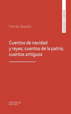 Cover Cuentos de navidad y reyes; cuentos de la patria; cuentos antiguos (eBook, ePUB)