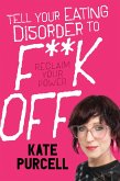 Tell Your Eating Disorder to F**k Off (eBook, ePUB)
