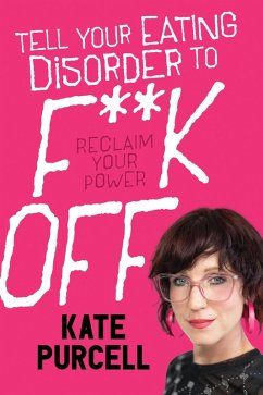 Cover Tell Your Eating Disorder to F**k Off (eBook, ePUB)