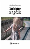 Sublime tragédie (eBook, ePUB)