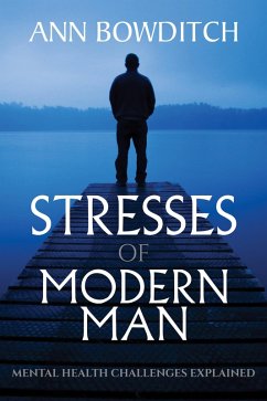 Stresses of Modern Man (eBook, ePUB) - Bowditch, Ann