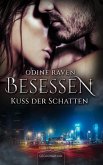 Besessen - Kuss der Schatten (eBook, ePUB) Besessen - Kuss der Schatten (eBook, ePUB)