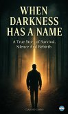 When Darkness Has a Name (eBook, ePUB)