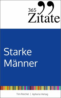365 Zitate für starke Männer (eBook, PDF) - Reichel, Tim
