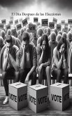 El Dia Despues de las Elecciones (eBook, ePUB)