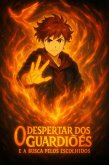 O despertar dos guardiões e a busca pelos escolhidos (eBook, ePUB)