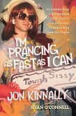 I'm Prancing As Fast As I Can: My Journey From a Self-Loathing Closet Case to a Successful TV Writer With Some Self-Esteem (eBook, ePUB)