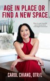 Age in Place or Find A New Space: How to create beautiful spaces that promote meaningful engagement (eBook, ePUB)