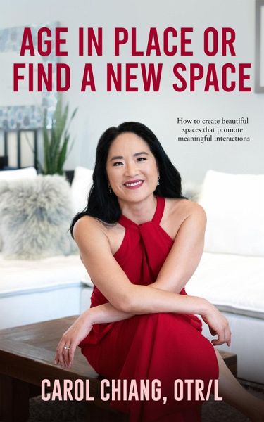 Age in Place or Find A New Space: How to create beautiful spaces that promote meaningful engagement (eBook, ePUB) Age in Place or Find A New Space: How to create beautiful spaces that promote meaningful engagement (eBook, ePUB)