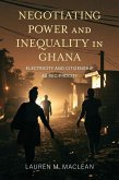 Negotiating Power and Inequality in Ghana (eBook, ePUB)