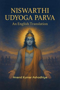 NISWARTHI UDYOGA PARVA An English Translation (eBook, ePUB) - Ashodhiya, Anand Kumar
