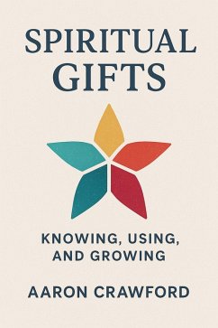 Cover Spiritual Gifts: Knowing, using, and Growing (eBook, ePUB)