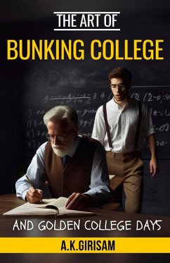 Cover The Art Of Bunking College and Golden College Days (eBook, ePUB)