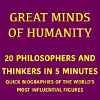 Great Minds of Humanity – 20 Philosophers and Thinkers in 5 Minutes (MP3-Download)