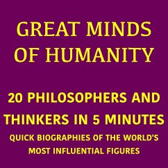 Cover Great Minds of Humanity – 20 Philosophers and Thinkers in 5 Minutes (MP3-Download)