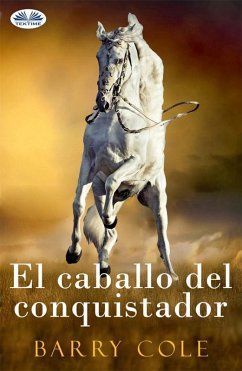 El Caballo Del Conquistador (eBook, ePUB) - Cole, Barry