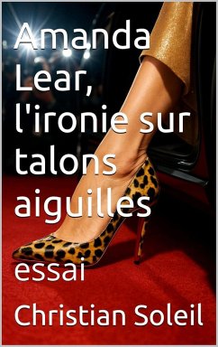 Amanda Lear, l'ironie sur talons auguilles (eBook, ePUB) - Soleil, Christian