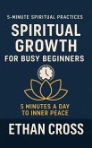 Spiritual Growth for Busy Beginners: 5 Minutes a Day to Inner Peace (5-Minute Spiritual Practices Series, #1) (eBook, ePUB)