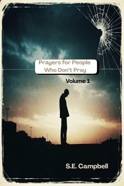 Prayers For People Who Don't Pray Vol. 1 (eBook, ePUB) - Campbell, S. E.