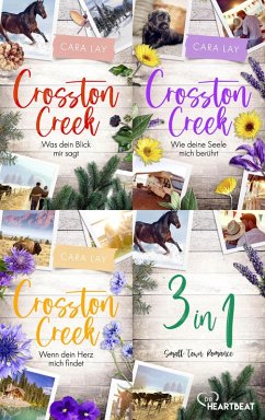 Crosston Creek- Die vollständige Trilogie (eBook, ePUB) - Lay, Cara Crosston Creek- Die vollständige Trilogie (eBook, ePUB) - Lay, Cara